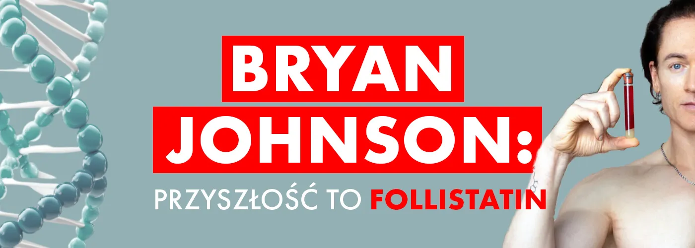 Bryan Johnson uważa, że Follistatin to przyszłość