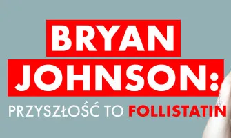 Bryan Johnson uważa, że Follistatin to przyszłość