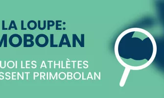 Sous la loupe : Primobolan