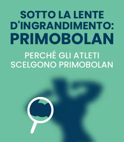 Sotto la lente d'ingrandimento: Primobolan