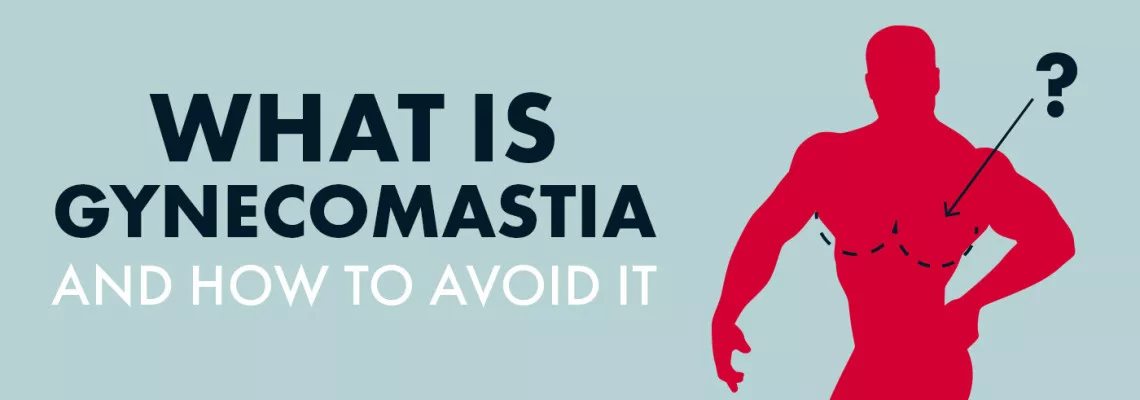 What Is Gynecomastia And How To Avoid It?